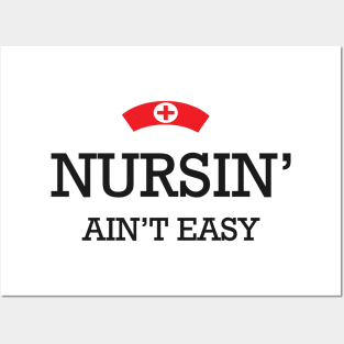 Nurse - Nursin' ain't easy Posters and Art